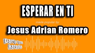 Miniatura de vídeo de "Jesus Adrian Romero - Esperar En Ti (Versión Karaoke)"