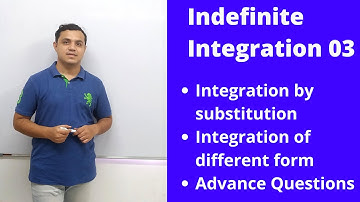 CLASS 12th Indefinite Integration 03 #Integration by substitution  (JEE-Mains+Advance)