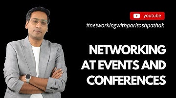 Episode 6 | Networking at events and conferences | Networking With Paritosh Pathak