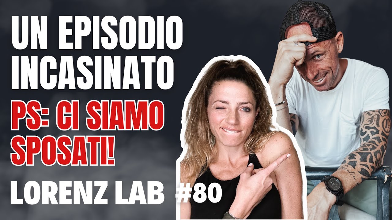 LORENZ LAB #80 - Un episodio incasinato! Ps: ci siamo sposati! - YouTube