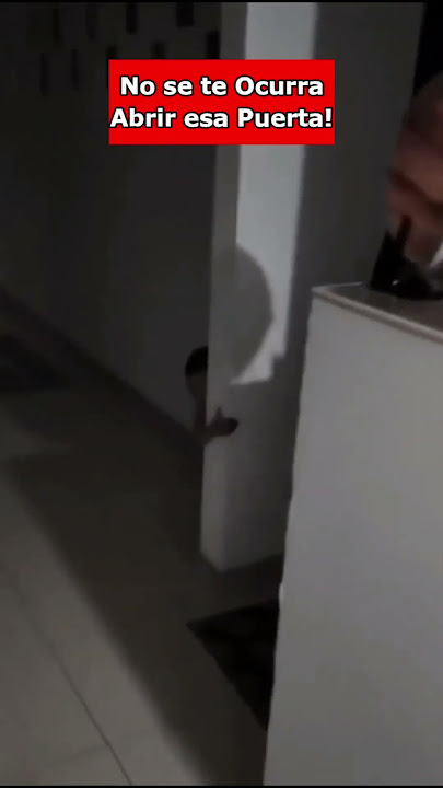 Ni se Te Ocurra Abrir la Puerta #shorts  #viral #misterio #paranormal fantasma