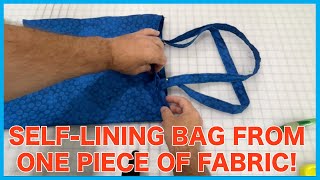 Sew a Self-Lining Bag from ONE PIECE of Fabric!