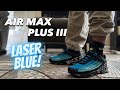 air max plus 3 laser blue on feet