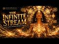 🌊 THE INFINITE STREAM ✨ | Manifestation Music for Abundance, Wealth & Infinite Flow