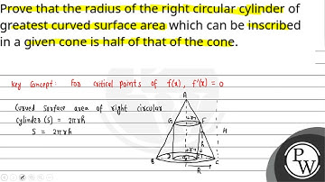 Prove that the radius of the right circular cylinder of greatest curved surface area which can b....
