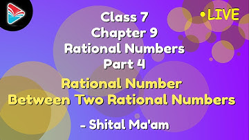 Class 7 Mathematics Rational Numbers - 4 Rational Number Between Two Rational Numbers - Shital Ma