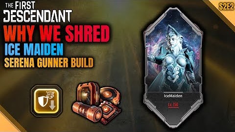 Why Shred Ice Maiden | Ice Maiden Stats | Serena Consistent Gun-Focused Build - The First Descendant