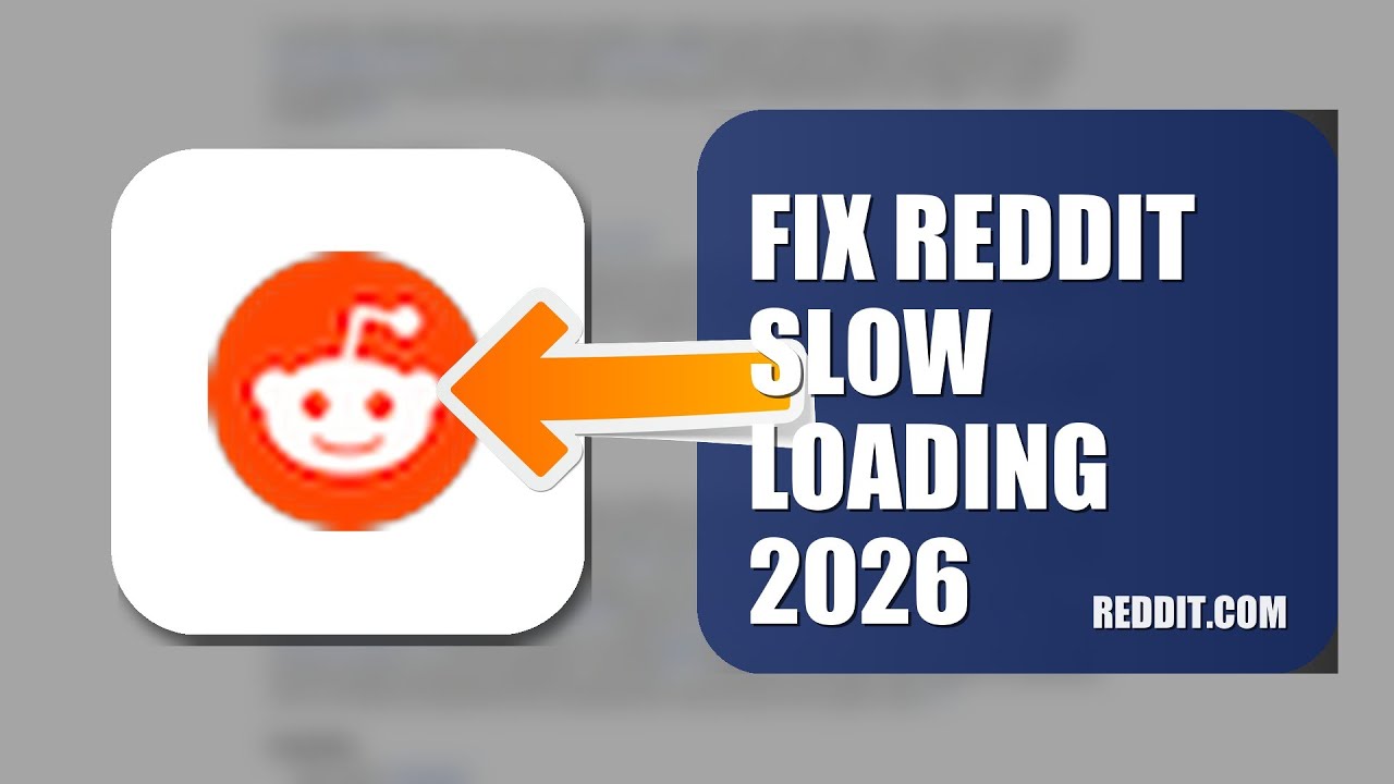 How To Fix Reddit Slow Loading 2026