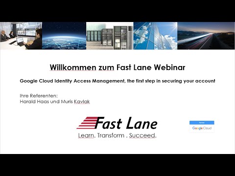 Fast Lane Webinar - Google Cloud Identity Access Management, the first step in securing your account