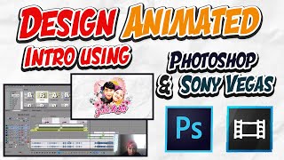How to make Animated Intro using Photoshop and Sony Vegas Pro | Tagalog Tutorial