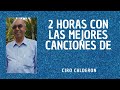 Ciro caldern 2 horas con sus mejores canciones ipuc