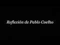Cerrando Círculos - Reflexión de Pablo Coelho