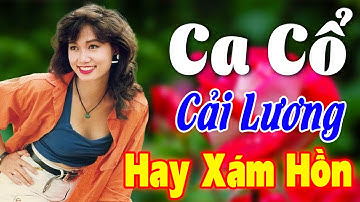 Vừa Nằm Vừa Nghe Ca Cổ Cải Lương Dễ Ngủ - Ca Cổ Cải Lương Xưa Hay Xám Hồn | Ca Cổ Tân Thời
