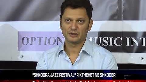 “SHKODRA JAZZ FESTIVAL” RIKTHEHET NE SHKODER