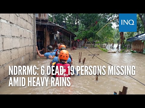 NDRRMC: 6 dead, 19 persons missing amid heavy rains