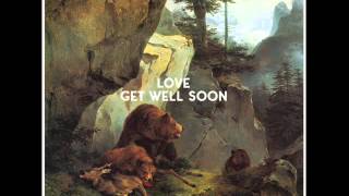 Get Well Soon - It's Love