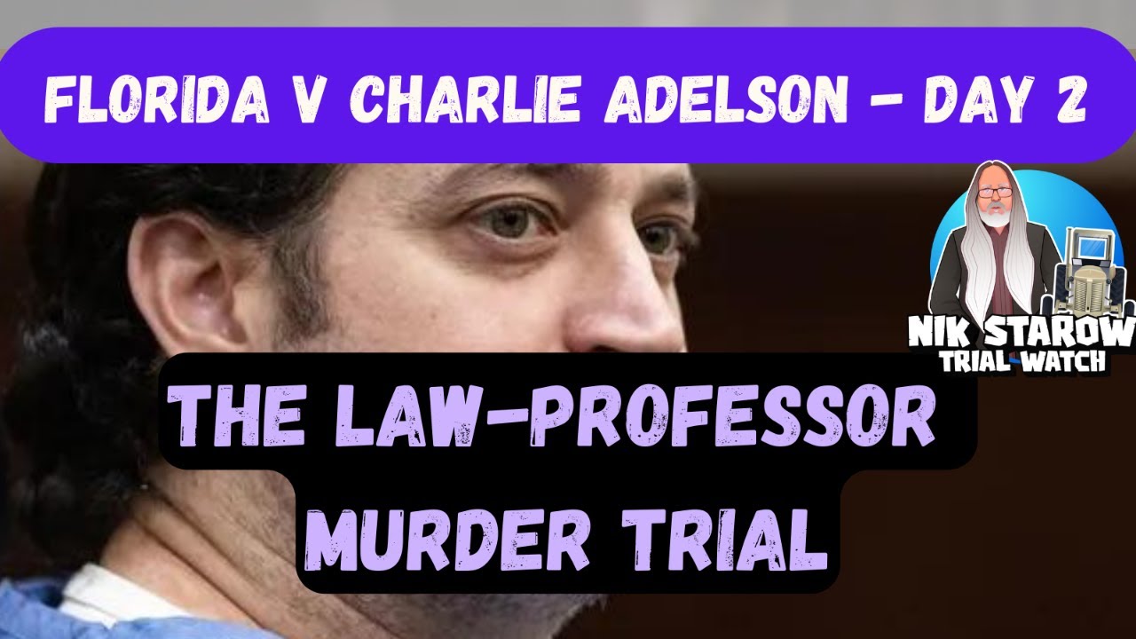 Fl v Charlie Adelson, Day 2 - The Law-Professor Murder Trial. - YouTube