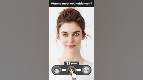 BIẾN KHUÔN MẶT TRẺ THÀNH GIÀ