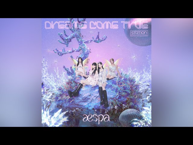 aespa (에스파) - Dreams Come True「Audio」 class=