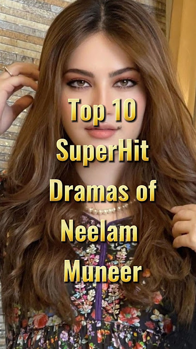 Top 10 Neelam Muneer Dramas | Famous Dramas of Neelam Muneer #pakistanidrama #neelammuneer