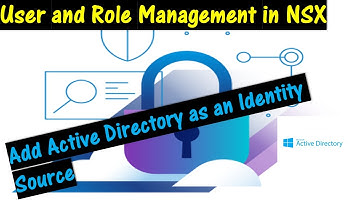 VMware NSX User and Role Management. \\ Connect NSX to Active Directory