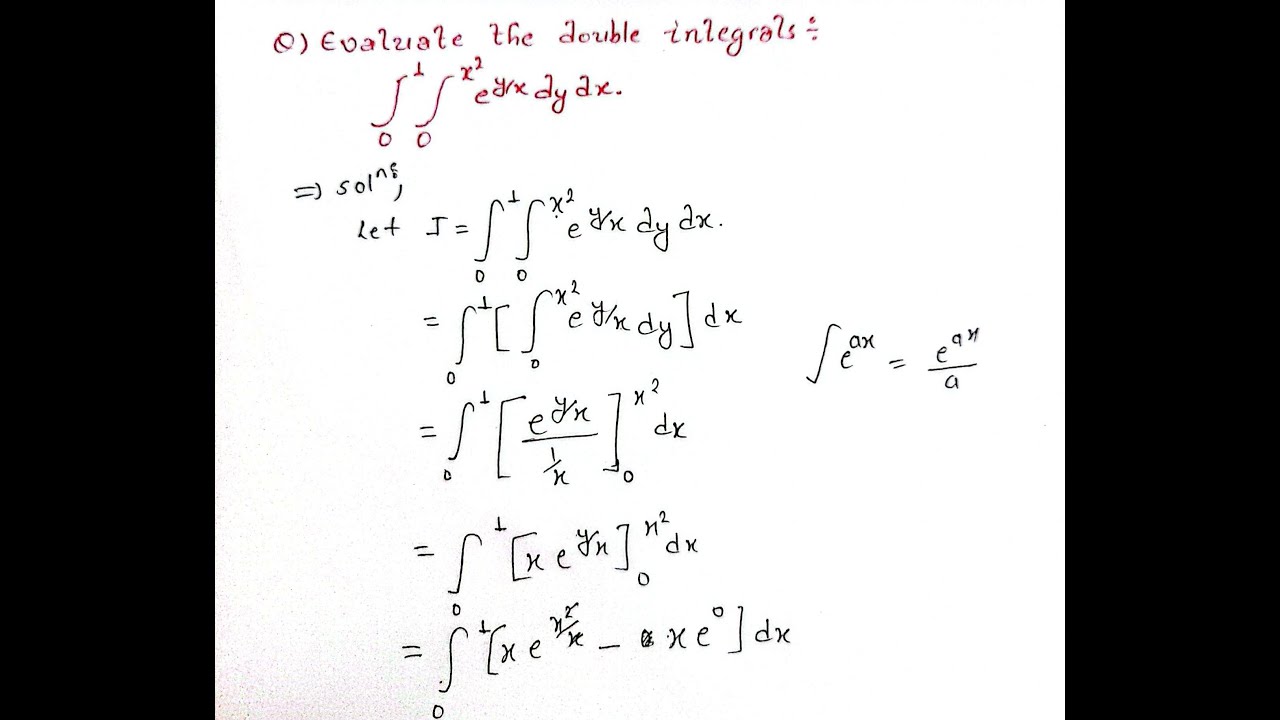 Evaluate double integrals of integration from 0to1 and again from 0to x ...