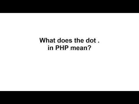 What does the dot .in PHP mean?