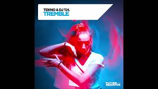 TEKNO & DJ T.H. - Tremble Resimi