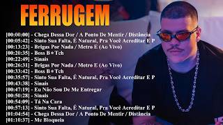 Ferrugem Best Of Ferrugem | Grandes Clássicos e Novos Sucessos