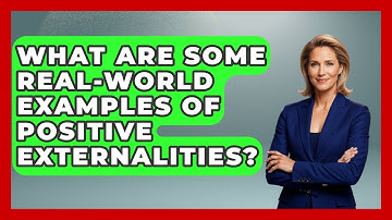 What Are Some Real-world Examples Of Positive Externalities? - Learn About Economics