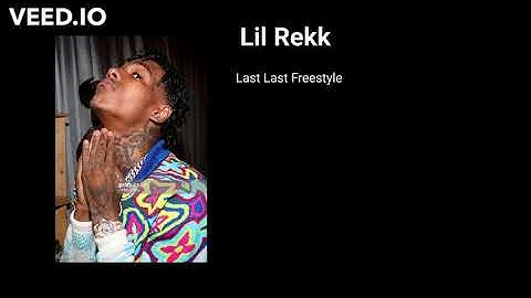 Lil Rekk- Last Last Freestyle (Unreleased)