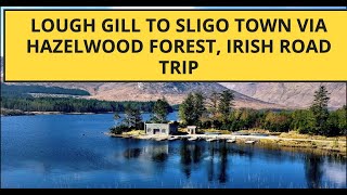 Lough Gill to Sligo Town via Hazelwood Forest, Irish Road Trip