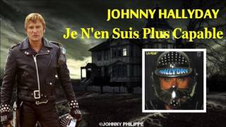 Video thumbnail of "Johnny Hallyday  je n en suis plus capable"