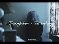 Daughter - To belong [Letra en español]