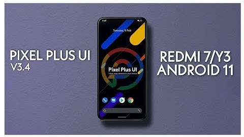 Pixel Plus UI v3.4 Official Android 11 For Redmi 7/Y3 Installation & Review in Hindi
