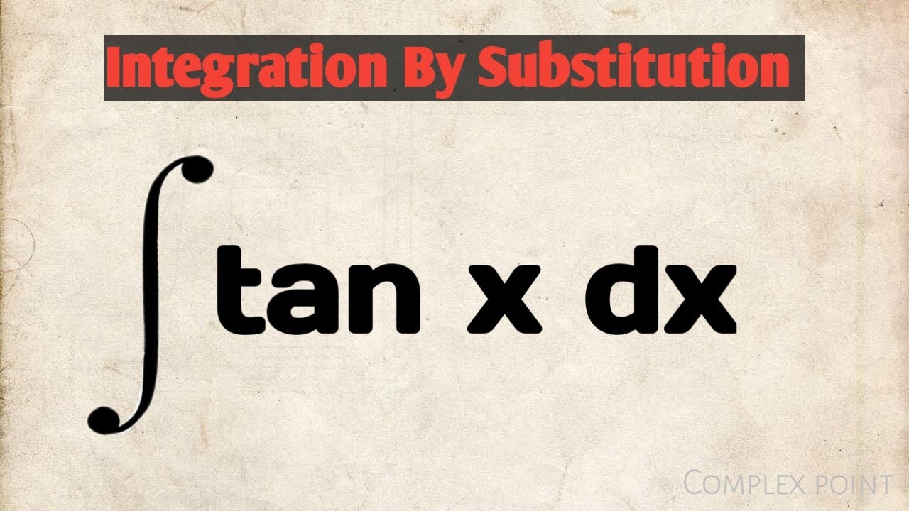 Integral Of Tanx Dx YouTube Integral Of Tanx Dx YouTube