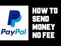 How To Send Money on Paypal Without a Fee - Paypal How To Send Money To Friends and Family No Fee
