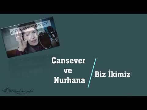 Cansever ve Nurhana   Biz İkimiz 2020