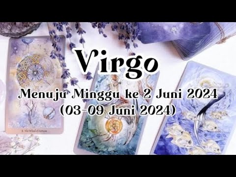 Virgo Yang Akan Hadir Di Bulan Juni 2024💫