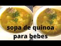 sopa de quinua facil de hacer con pocos ingredientes buenísima para bebes