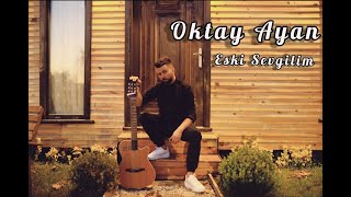 Oktay Ayan - Eski Sevgilim  Resimi