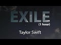 exile (1 hour) - Taylor Swift folklore