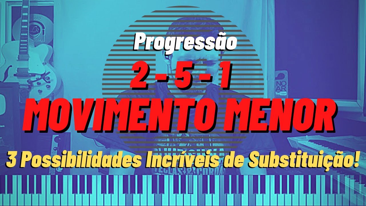 Watch PROGRESSÃO MODERNA 2-5-1 MENOR | USANDO 3 POSSIBILIDADES DE MOVIMENTOS on YouTube Watch PROGRESSÃO MODERNA 2-5-1 MENOR | USANDO 3 POSSIBILIDADES DE MOVIMENTOS on YouTube