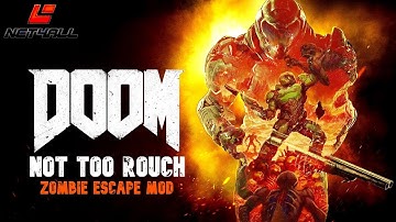CS:Source / Zombie Escape Mod / ze_DOOM_V1_1 / Not Too Rouch / Net4ALL【RESUBIDO✩】