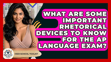What Are Some Important Rhetorical Devices To Know For The AP Language Exam? - High School Toolkit