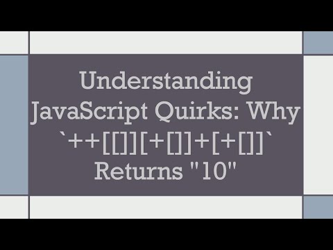 Understanding JavaScript Quirks: Why `++[[]][+[]]+[+[]]` Returns "10"