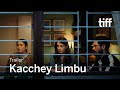 KACCHEY LIMBU Trailer | TIFF 2022
