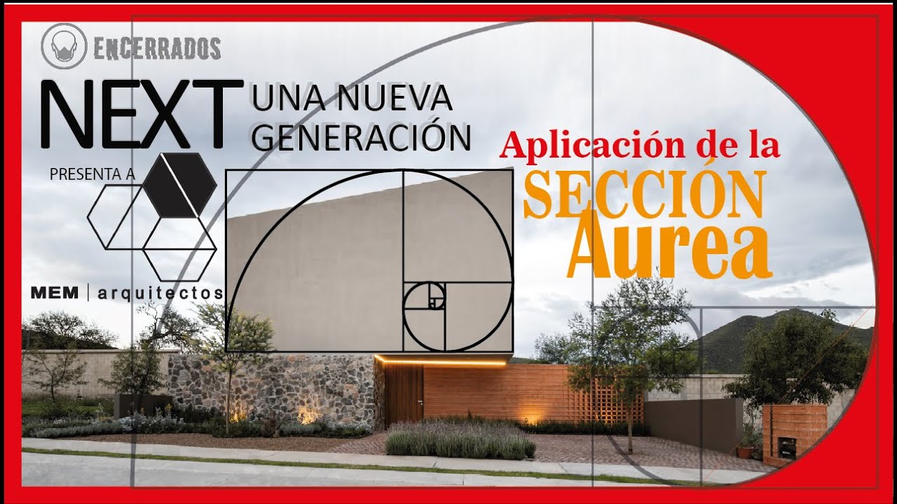 SECCIÓN AUREA: su aplicación en la arquitectura de MEM Arquitectos en NEXT