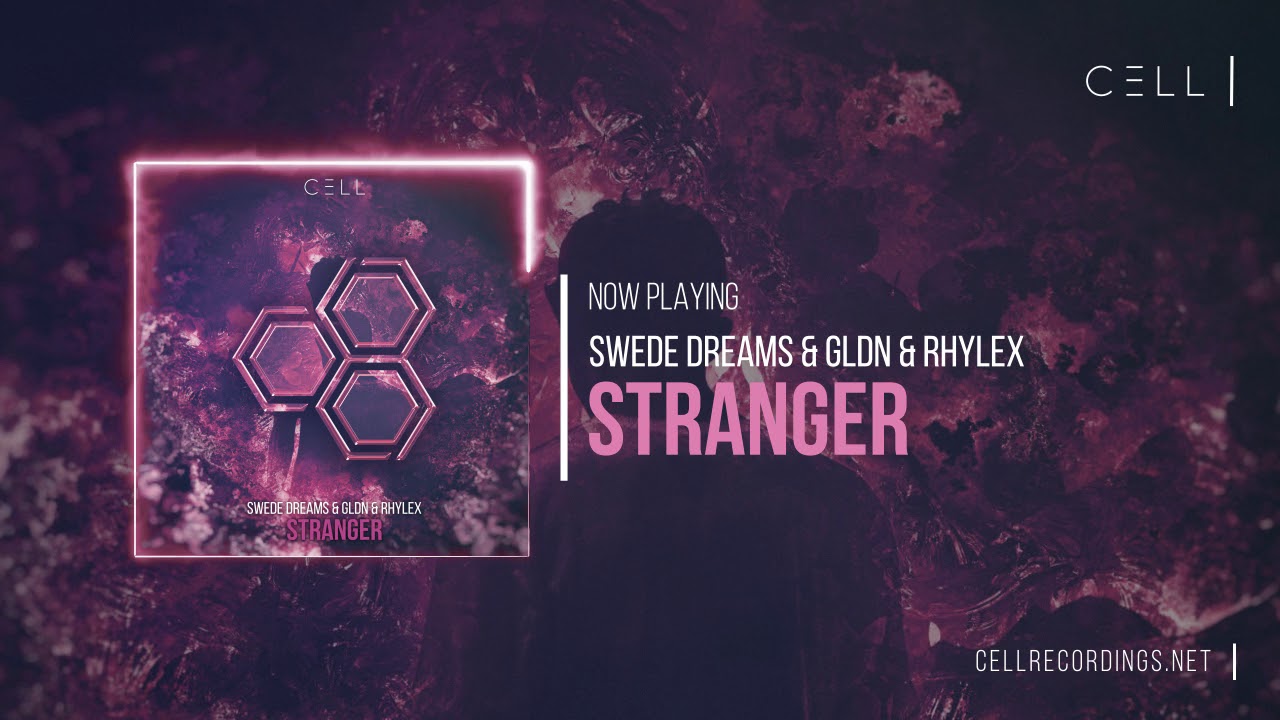 YouTubeでSwede Dreams & GLDN & Rhylex - Strangerを視聴