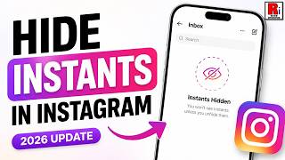 How to Hide Instants in Instagram Inbox (2026 Update)